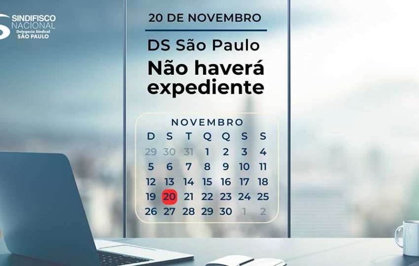 Dia 20/11: não haverá expediente na DS São Paulo