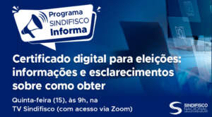 “Sindifisco Informa” com esclarecimentos sobre certificado digital será nesta quinta-feira (15)