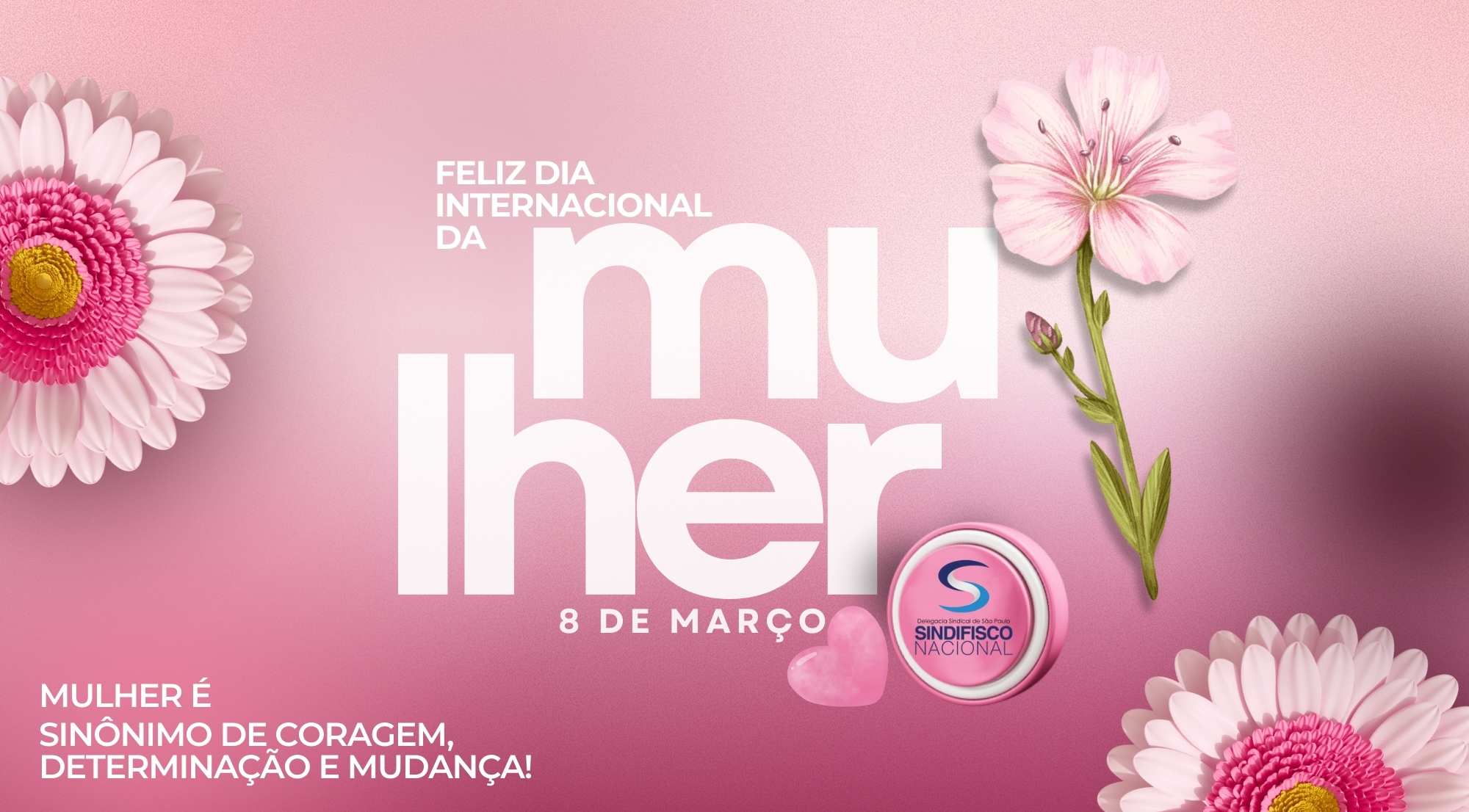 Feliz Dia Internacional da Mulher!