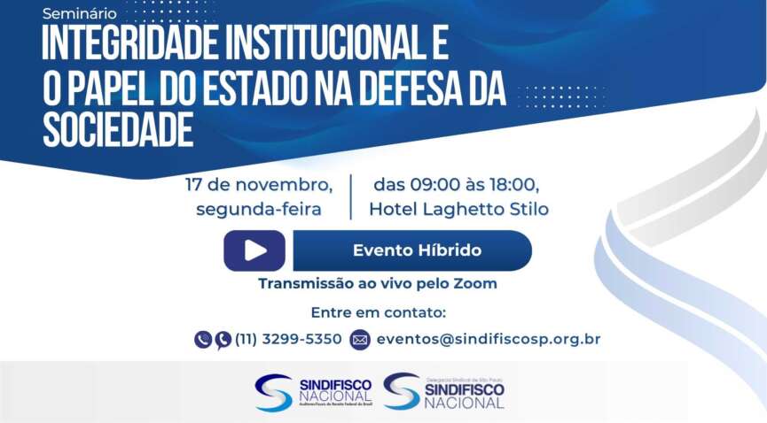 Seminário: Integridade Institucional e o Papel do Estado na Defesa da Sociedade