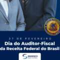 Dia do Auditor-Fiscal da Receita Federal – 27/02