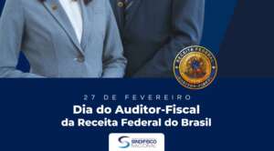 Dia do Auditor-Fiscal da Receita Federal - 27/02